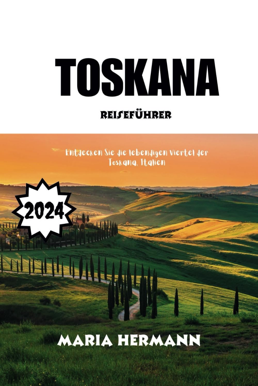 TOSKANA REISEFÜHRER 2024: Entdecken Sie die lebendigen Viertel der Toskana, Italien Leisure, Home & Garden