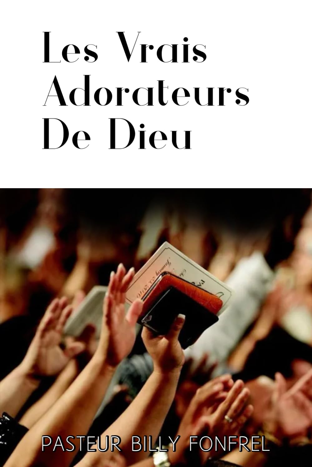 Les Vrais Adorateurs De Dieu book