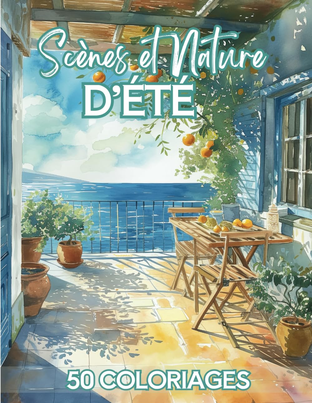 Scènes et Nature d'été: Livre de Coloriage Pour Adultes | 50 Dessins Inspirants de la Saison d'été célébrant l'abondance : paysages, fruits & fleurs ... Anti-Stress, Art-thérapie | 102 pages Film, Art & Culture