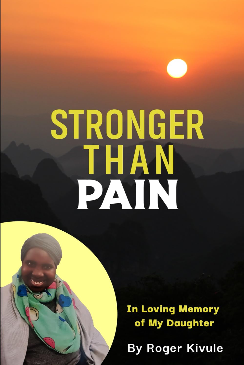 Stronger Than Pain: In Loving Memory of My Daughter Parents & Children