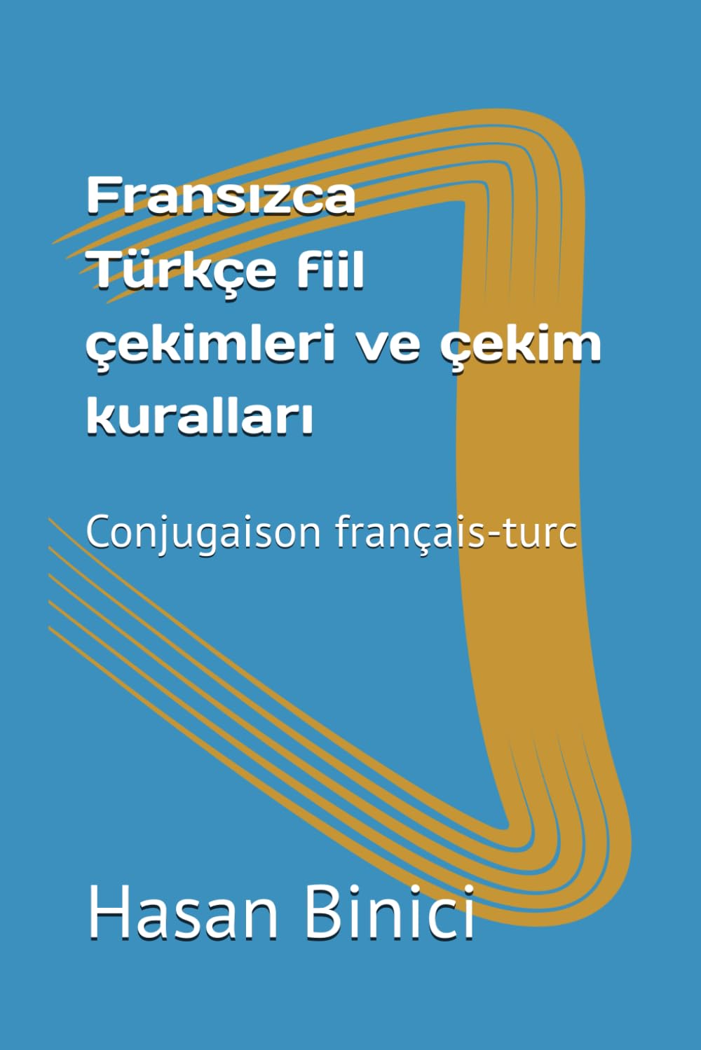 Fransızca/türkçe fiil çekimleri ve çekim kuralları: Conjugaison français-turc book