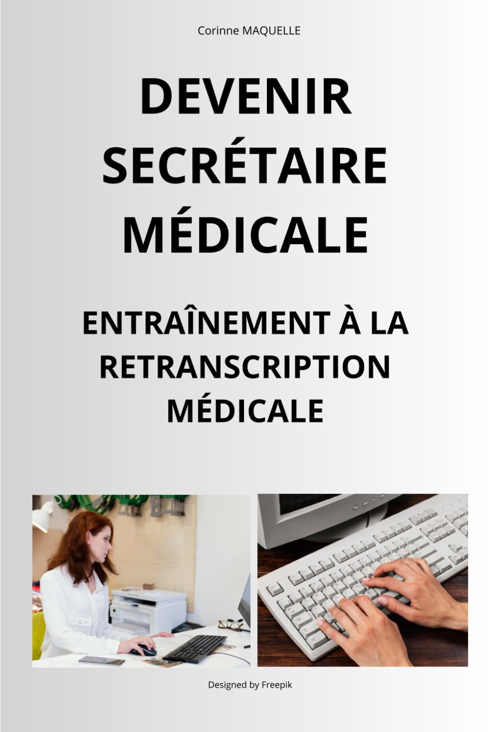 DEVENIR SECRETAIRE MÉDICALE: ENTRAÎNEMENT À LA RETRANSCRIPTION MÉDICALE Study Guides