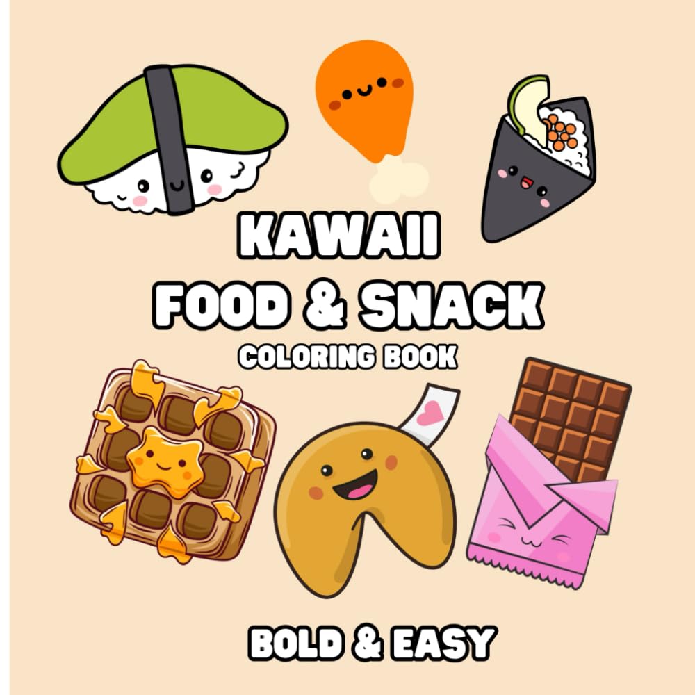 Kawaii Food & Snacks Coloring Book: Bold and Easy, Designs for Adults, Kids and Teen, Gift Idea. 50 Simple & Cute Designs with Food and Snacks (Bold & Easy book) Hobbies & Crafts