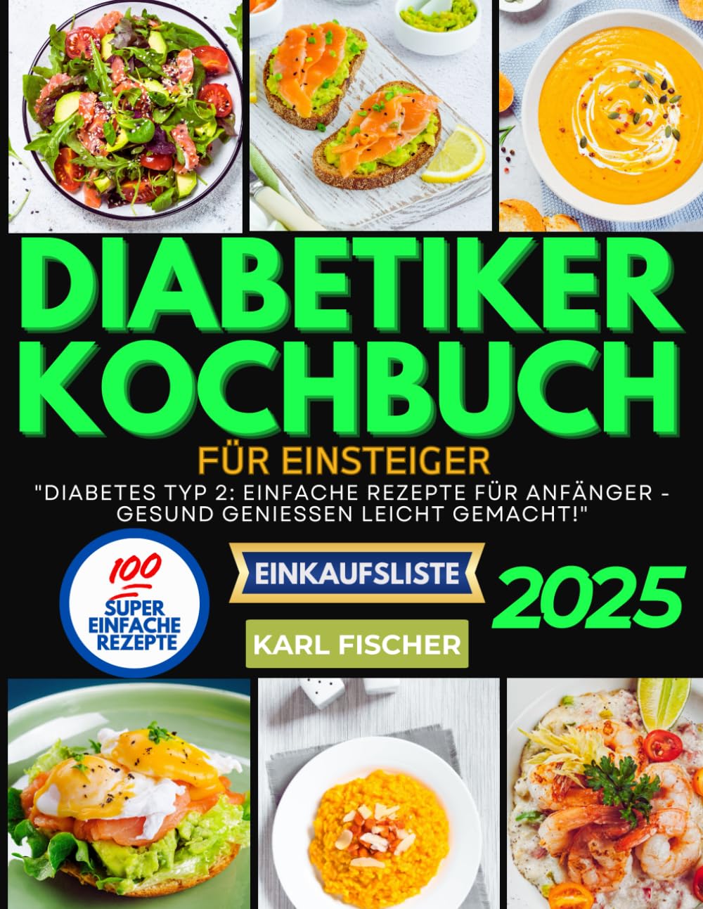 Diabetiker-Kochbuch für Einsteiger: "Diabetes Typ 2: Einfache Rezepte für Anfänger - Gesund genießen leicht gemacht!" Health, Nutrition & Fitness