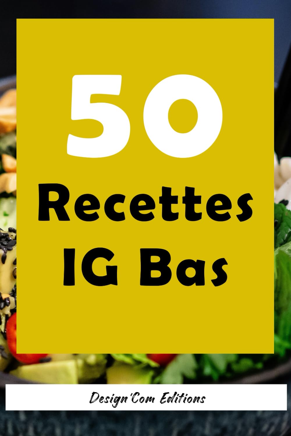 50 Recettes Faciles et Rapide à IG BAS: Cuisine Healthy Zéro Sucre et Sans Contraintes IG Bas au Quotidien book
