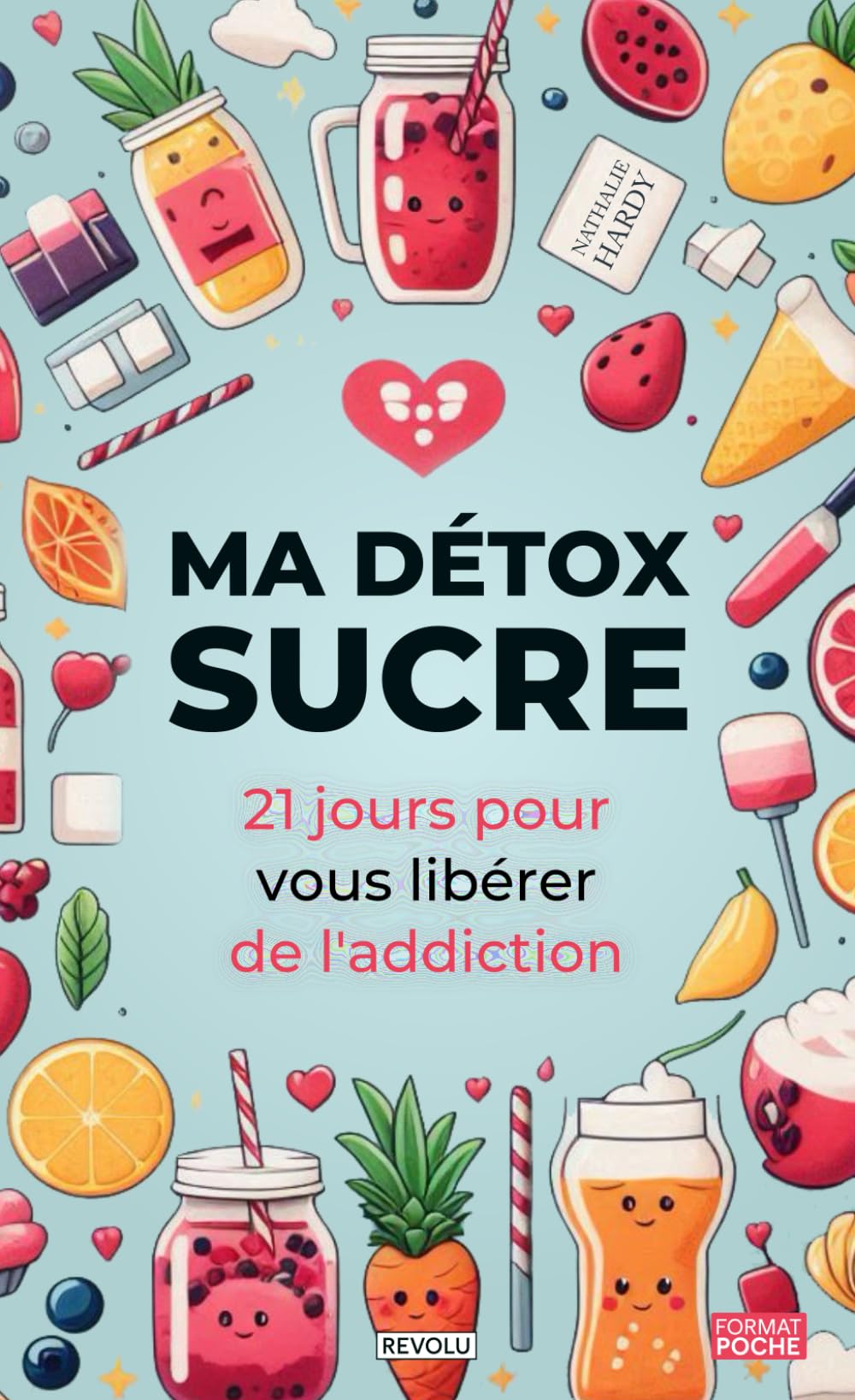 Ma Détox Sucre: 21 jours pour vous libérer de l'addiction Health, Nutrition & Fitness