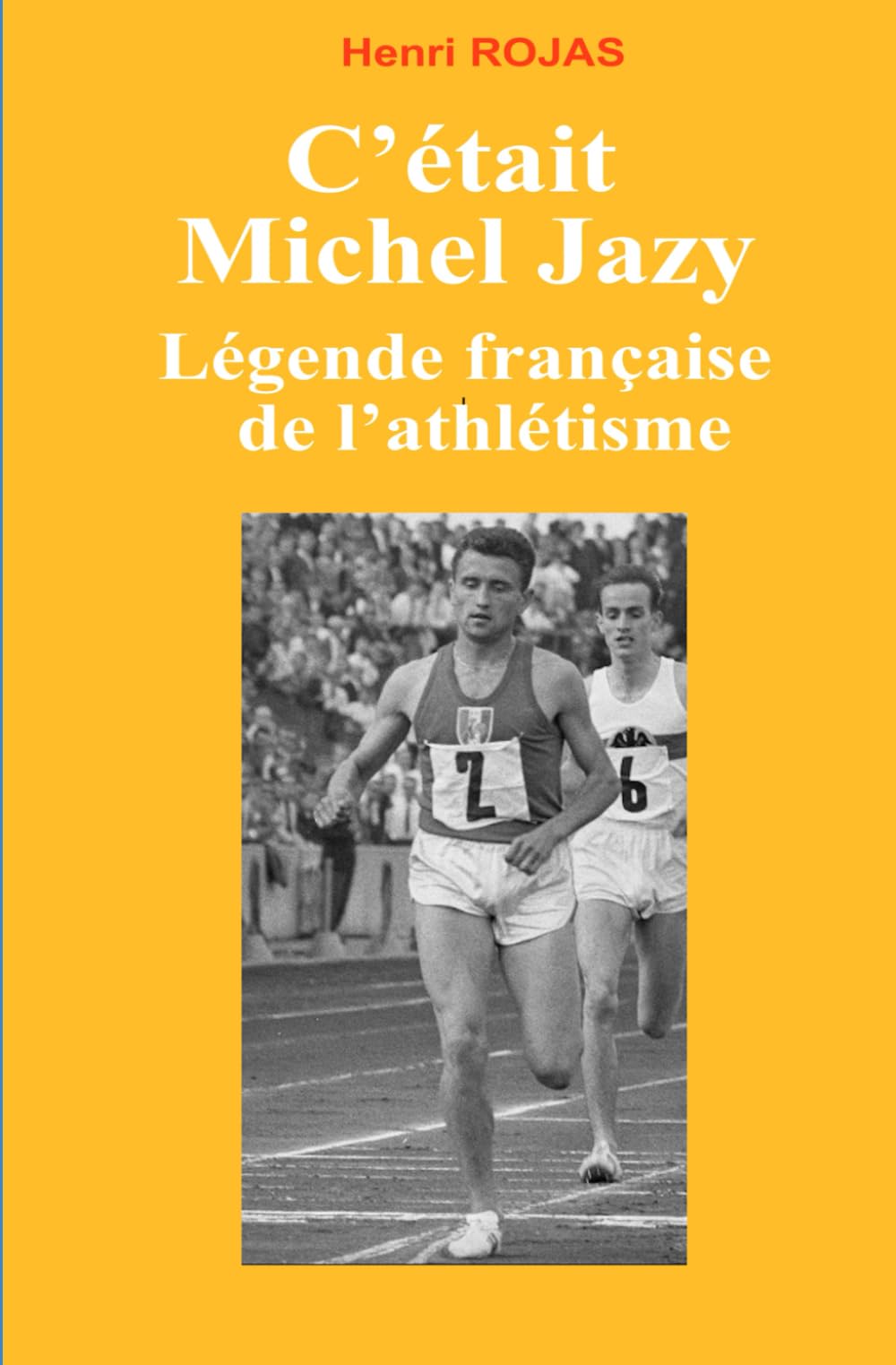 C'était Michel Jazy Légende française de l'athlétisme book