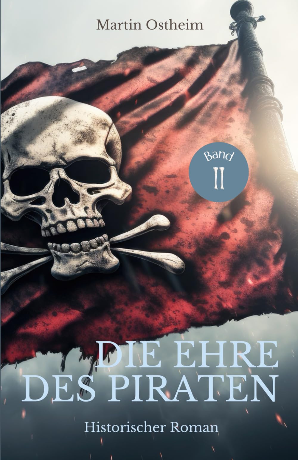 DIE EHRE DES PIRATEN (Die große Piraten-Saga, Band 2) Action & Adventure