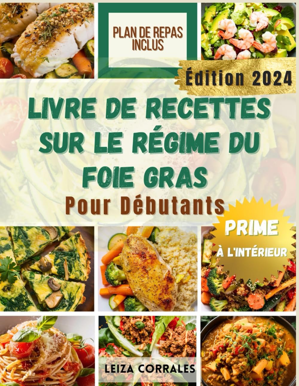 Livre de recettes sur le régime du foie gras Pour Débutants: Recettes d'aliments complets rapides et délicieuses à faible teneur en gras Détoxifiez et revitalisez votre foie book