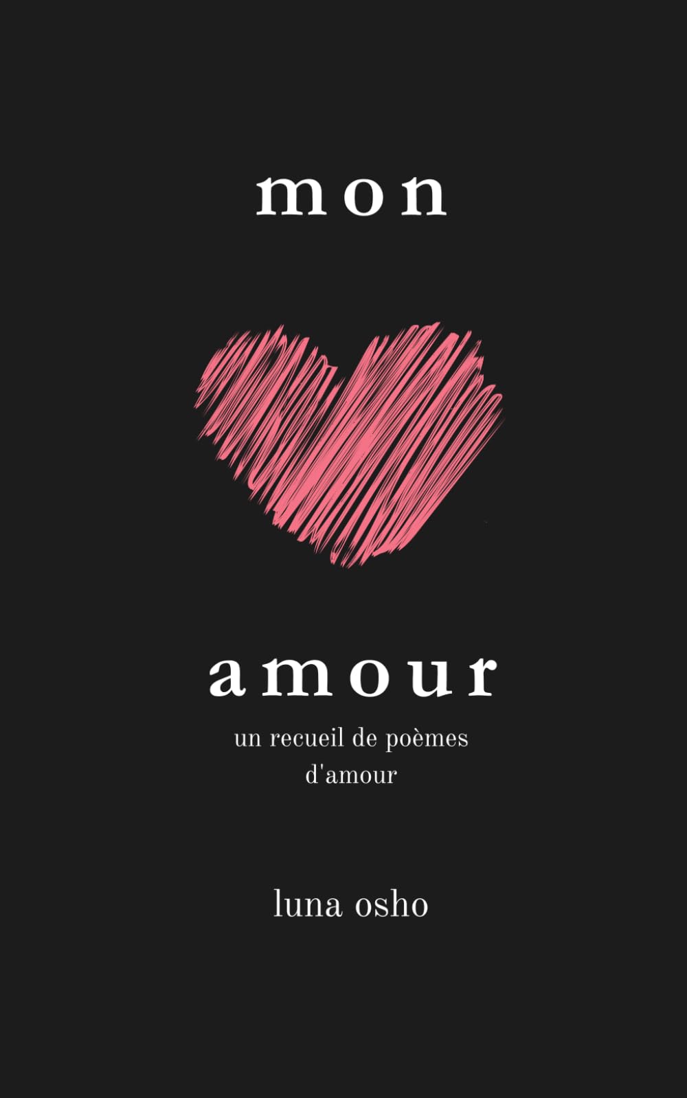 Mon Amour: un recueil de poèmes d'amour Poetry