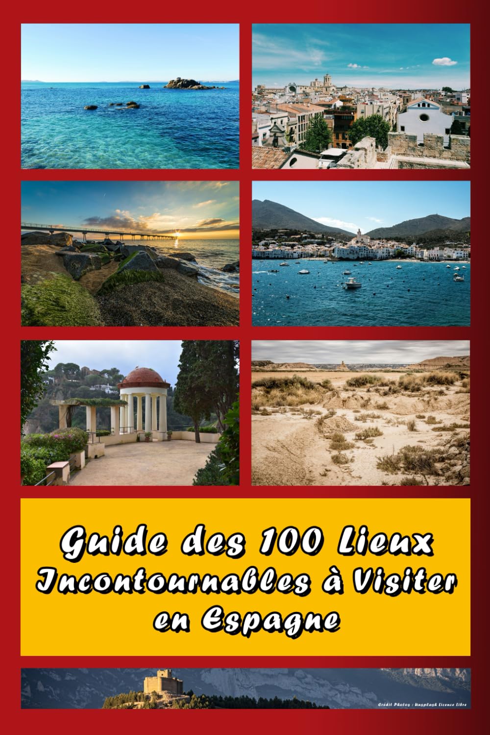Les 100 Lieux Incontournables à visiter en Espagne: Des Idées pour la Vanlife et le Camping-Car Travel Guides
