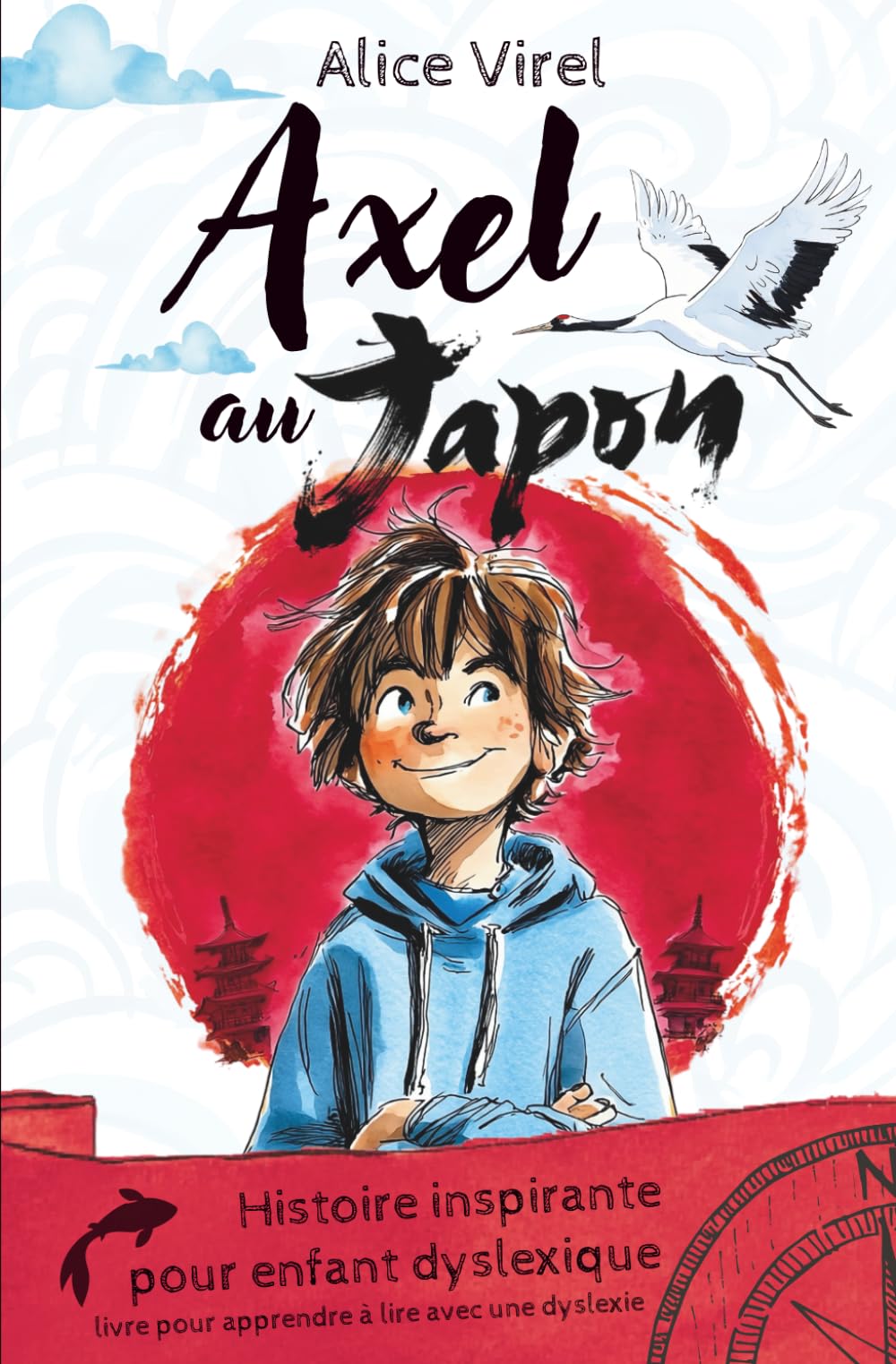 Histoire inspirante pour enfant dyslexique. Axel au Japon. Livre pour apprendre à lire avec une dyslexie.: Conçu et mis en page pour faciliter la ... (Axel et les Gardiens de la Nature.) Non-fiction