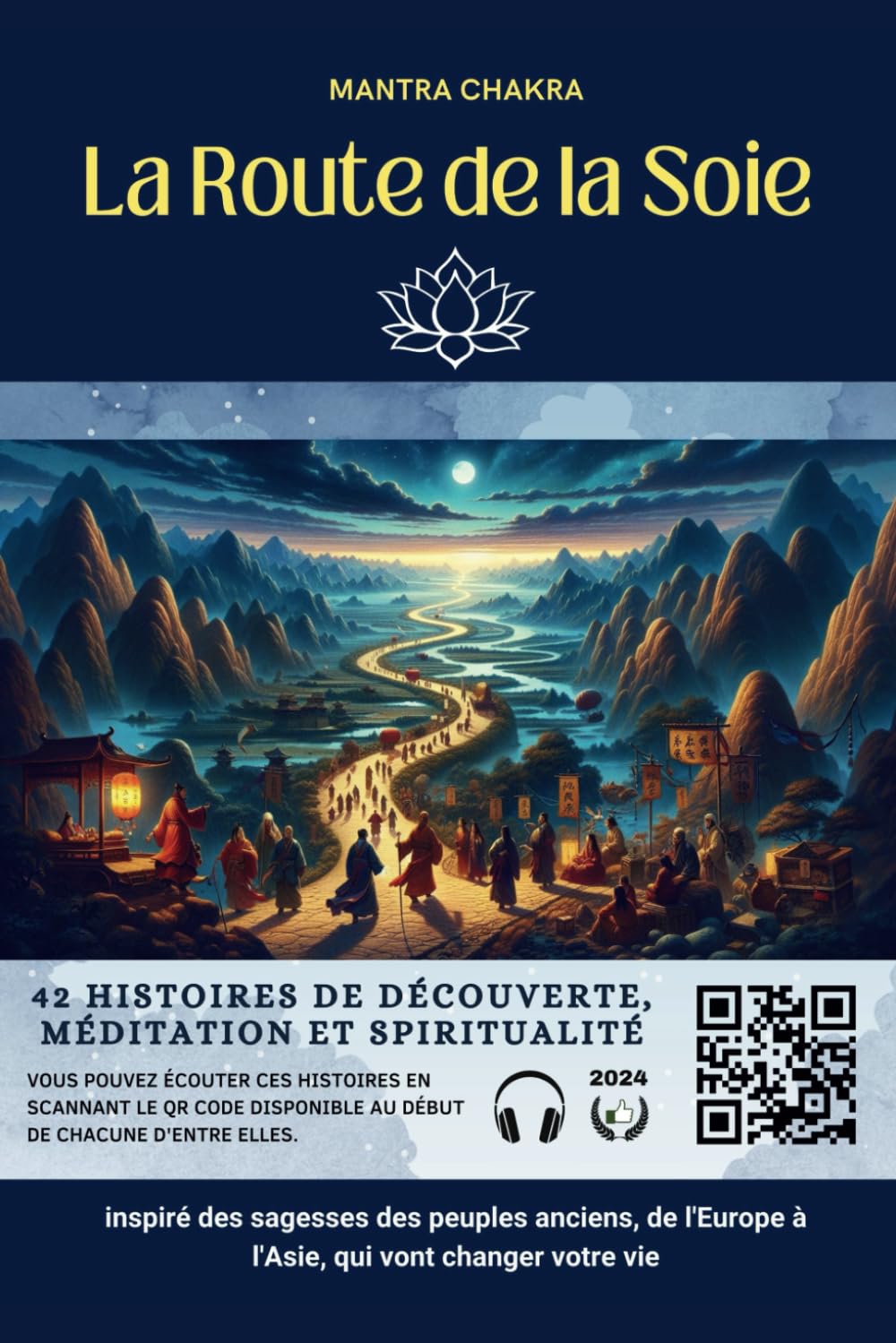 La route de la soie: 42 histoires qui vous plonge dans un voyage fascinant à travers les différents prismes du sens caché de la vie(Découverte, ... : De la Route de la Soie à la Méditation) Memories