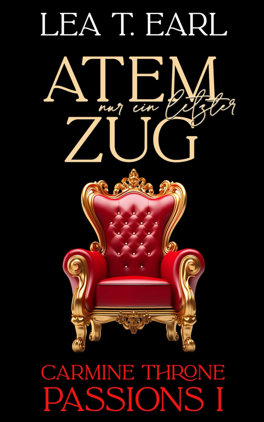 Carmine Throne Passions I: Nur ein letzter Atemzug Romantic Thrillers