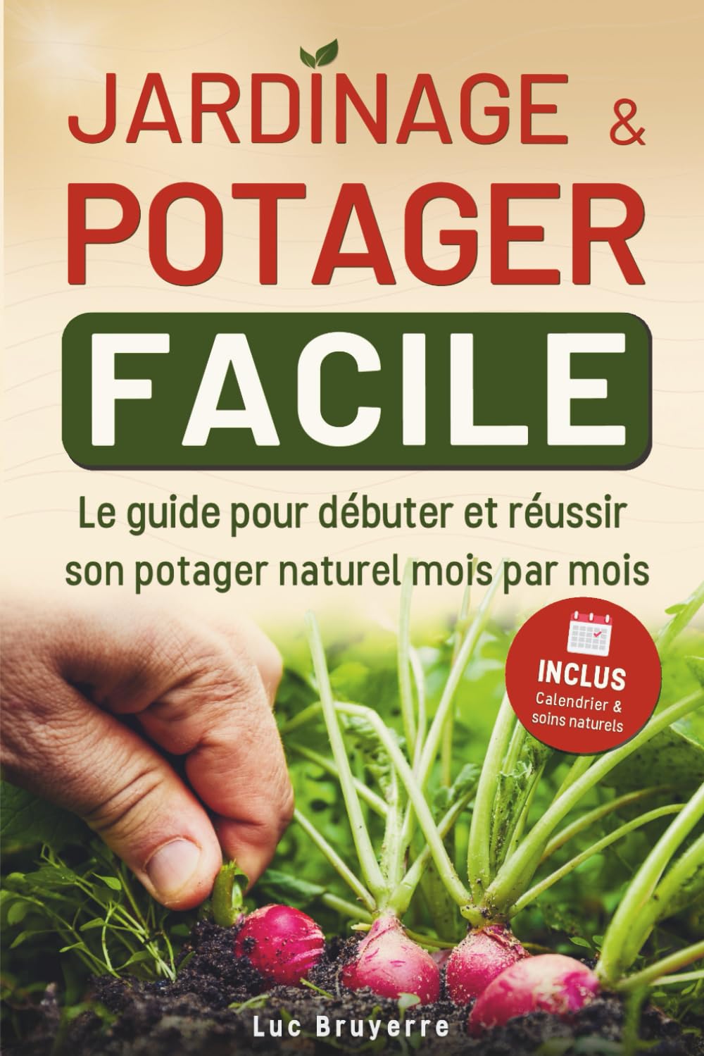 Jardinage et potager facile pour débutants: Réussir son potager et entretenir son jardin bio mois par mois Garden & Plants