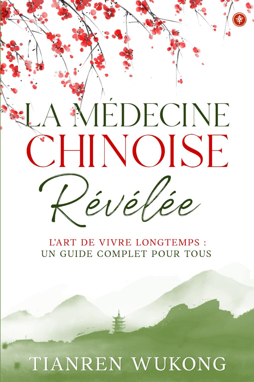 La médecine chinoise révélée: L'art de vivre longtemps : un guide complet pour tous book