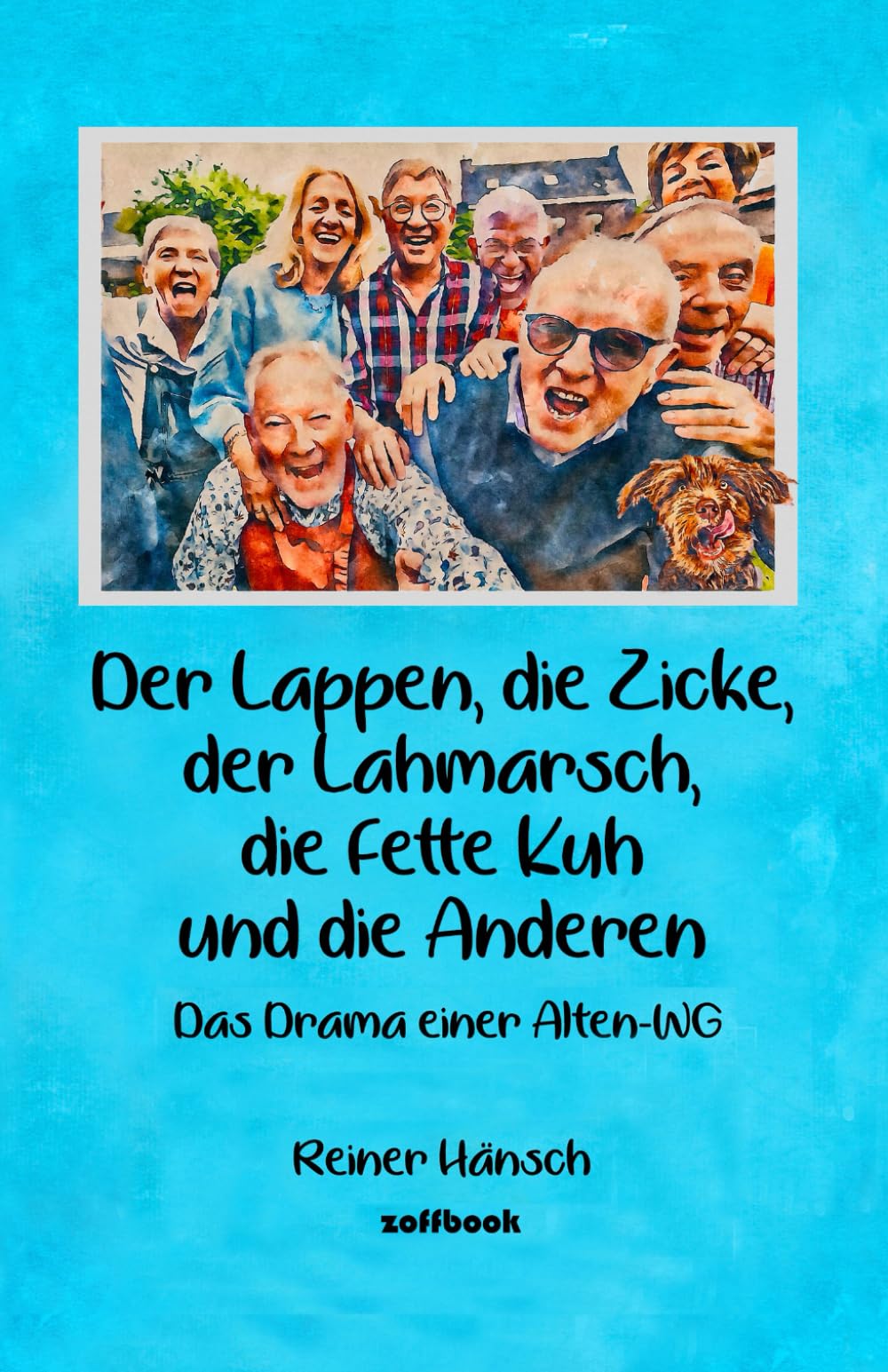 Der Lappen, die Zicke, der Lahmarsch, die fette Kuh und die Anderen: Das Drama einer Alten-WG Social Sciences