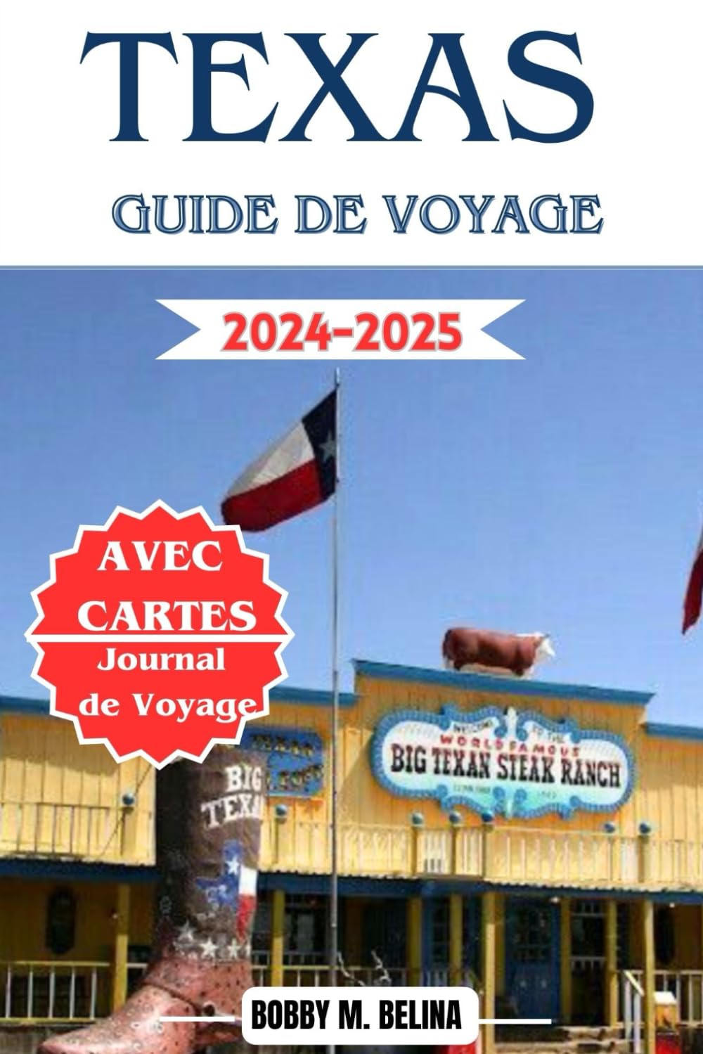 Texas Guide de voyage 2024-2025: Le manuel complet pour explorer les destinations de vacances incontournables à Austin, Galveston, San Antonio, Houston et Hill Country book