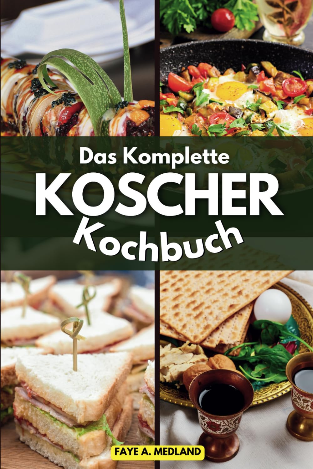 Das Komplette Koschere Kochbuch: Einfache gesunde Rezepte für jeden Tag Cooking & Enjoying