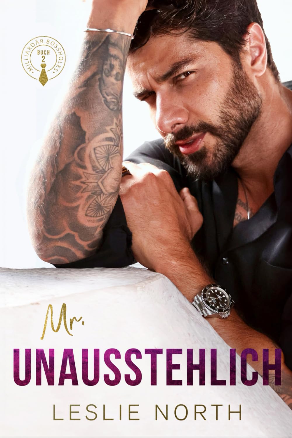 Mr. Unausstehlich: Ein Bosshole-Griesgram/ Sonnenschein-Milliardärs-Liebesroman (Milliardär Bossholes, Band 2) Contemporary literature Books