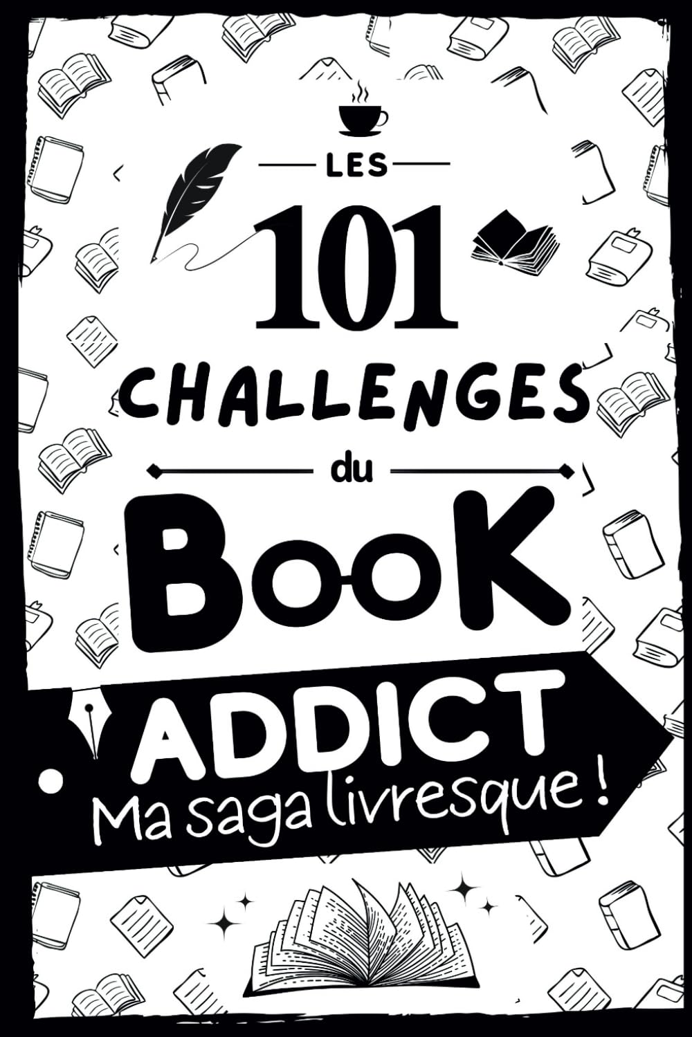 LES 101 CHALLENGES DU BOOK ADDICT: Plonge dans une odyssée littéraire inoubliable avec une tonne de défis livresques, inclus un carnet de lecture, des conseils de livres et plein de bonus... book