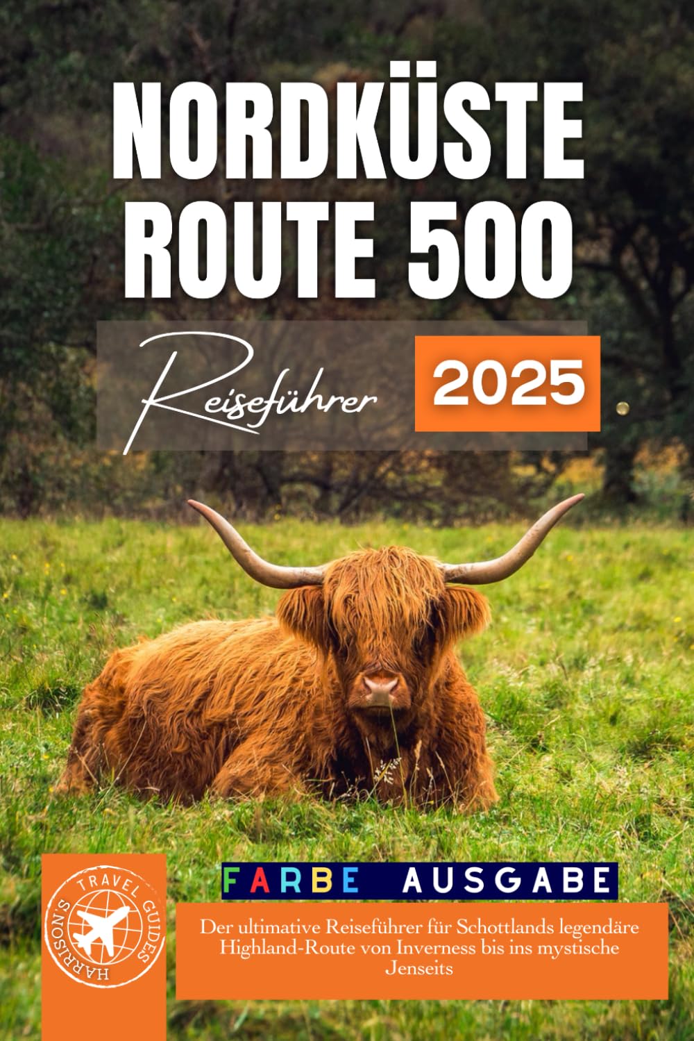 Norden Küste 500: Der ultimative Roadtrip-Führer zu Schottlands legendären Hochland (Volle Farbe) Leisure, Home & Garden