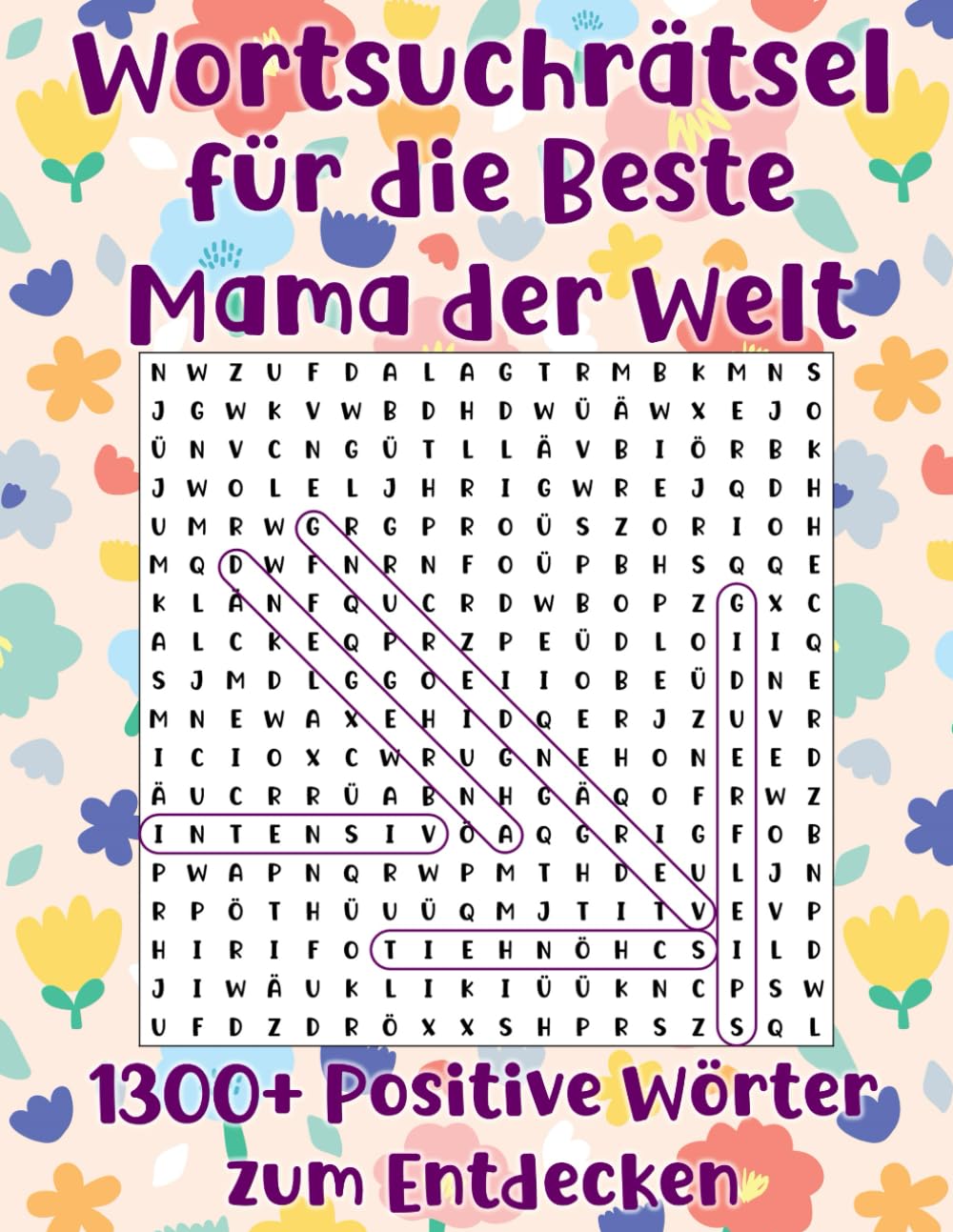 Wortsuchrätsel für die Beste Mama der Welt - 1300+ Positive Wörter zum Entdecken: Geschenkbuch für Mütter Lifestyle