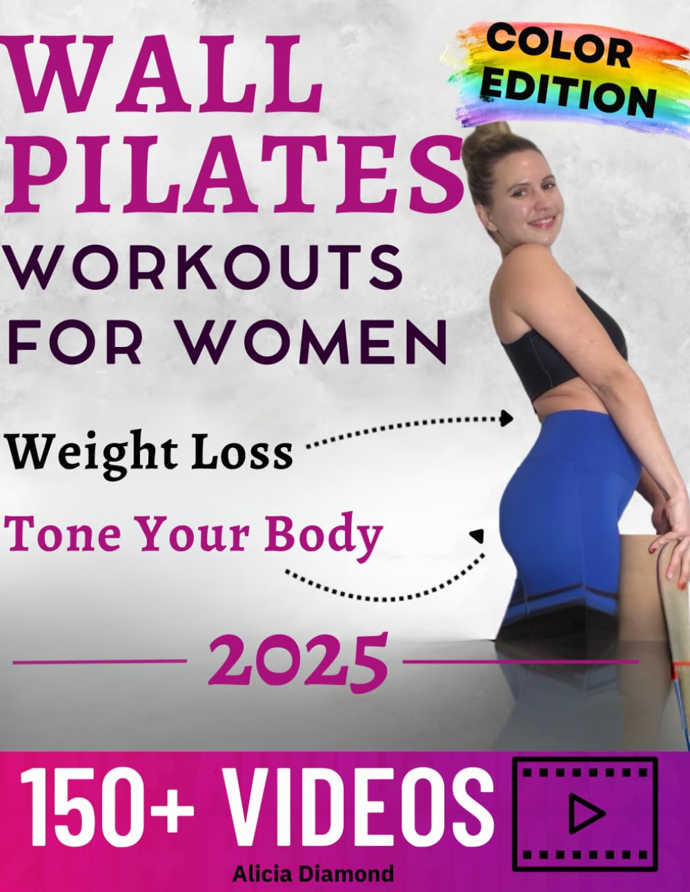 WALL PILATES WORKOUTS FOR WOMEN: 150+ Step-by-Step Videos and Full-Color Photos to Burn Fat, Sculpt Your Body, and Enhance Flexibility | Unlock Your Best Self in Just 30 Days with Ease and Fun! Medicine