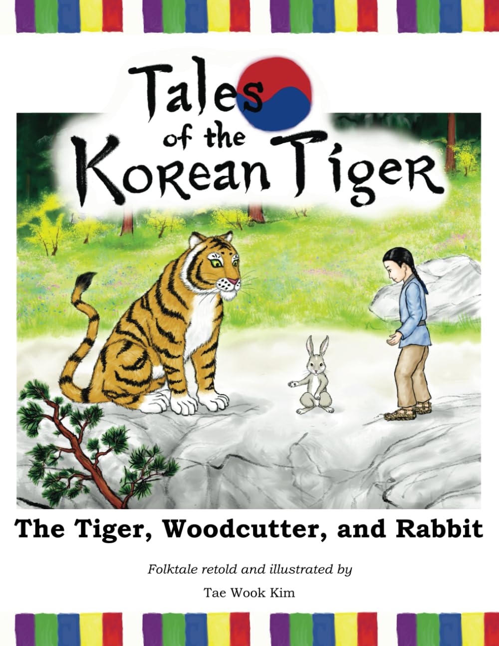 The Tiger, Woodcutter, and Rabbit: Tales of the Korean Tiger Fairy Tales & Legends