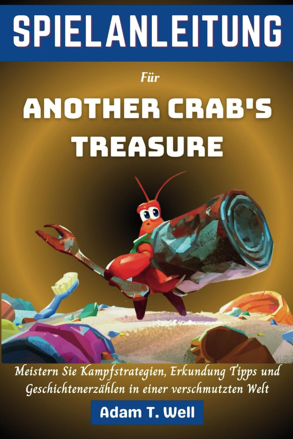 SPIELANLEITUNG Für Another Crab's Treasure Leisure & Fun