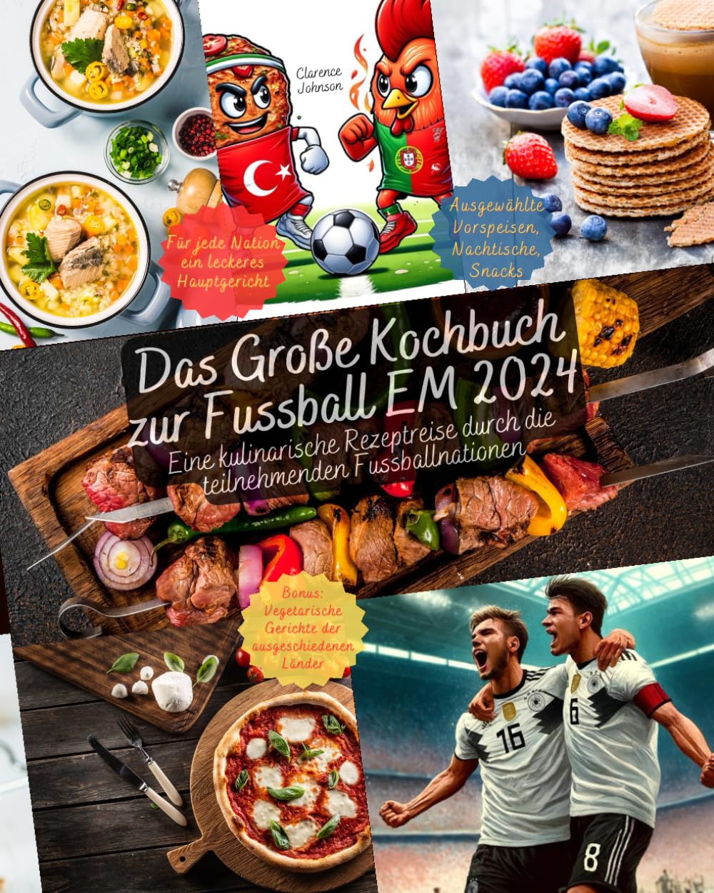 Das Große Kochbuch zur Fussball EM 2024: Eine kulinarische Rezeptreise durch die teilnehmenden Fussballnationen Leisure & Fun