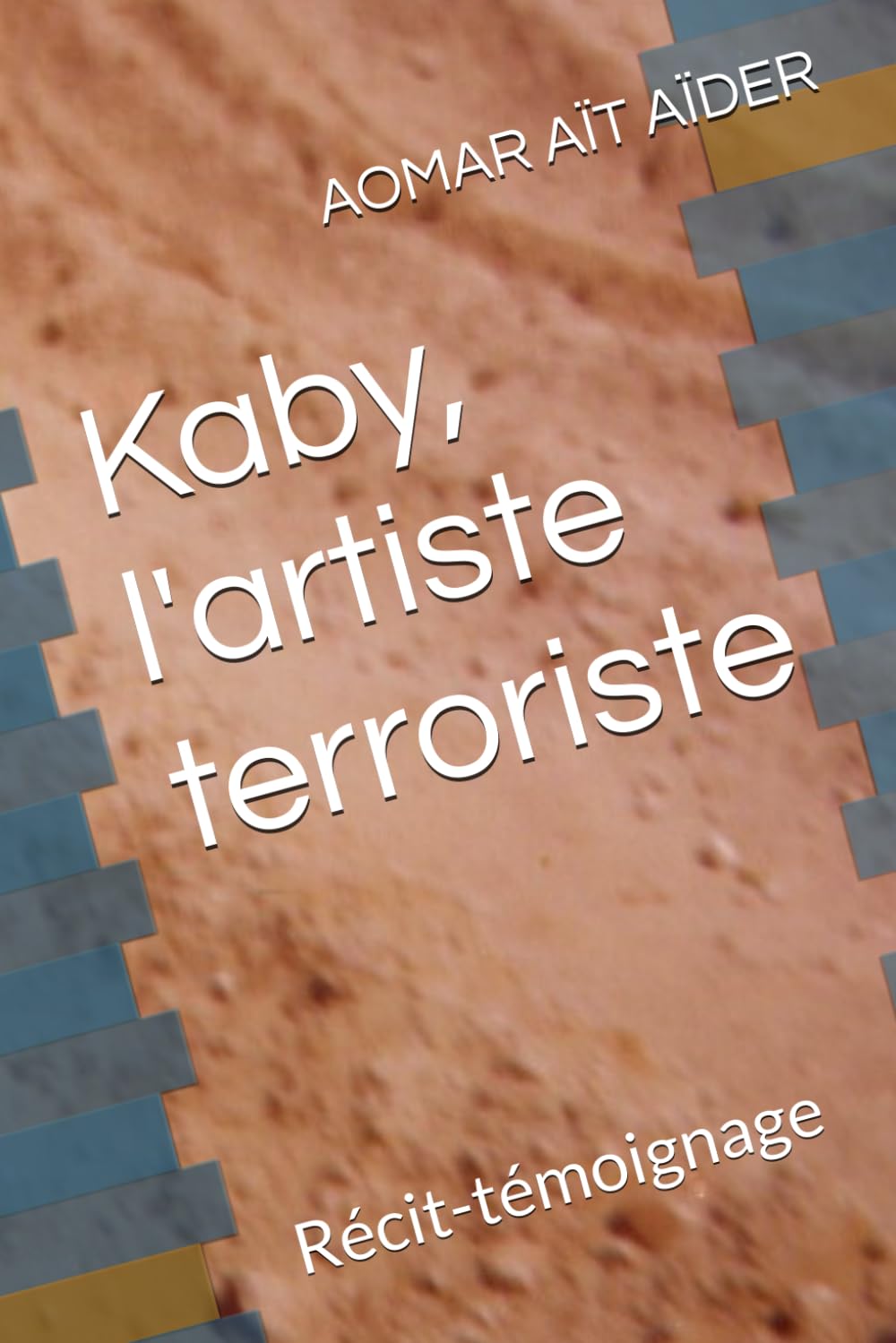 Kaby, l'artiste terroriste: Récit-témoignage book