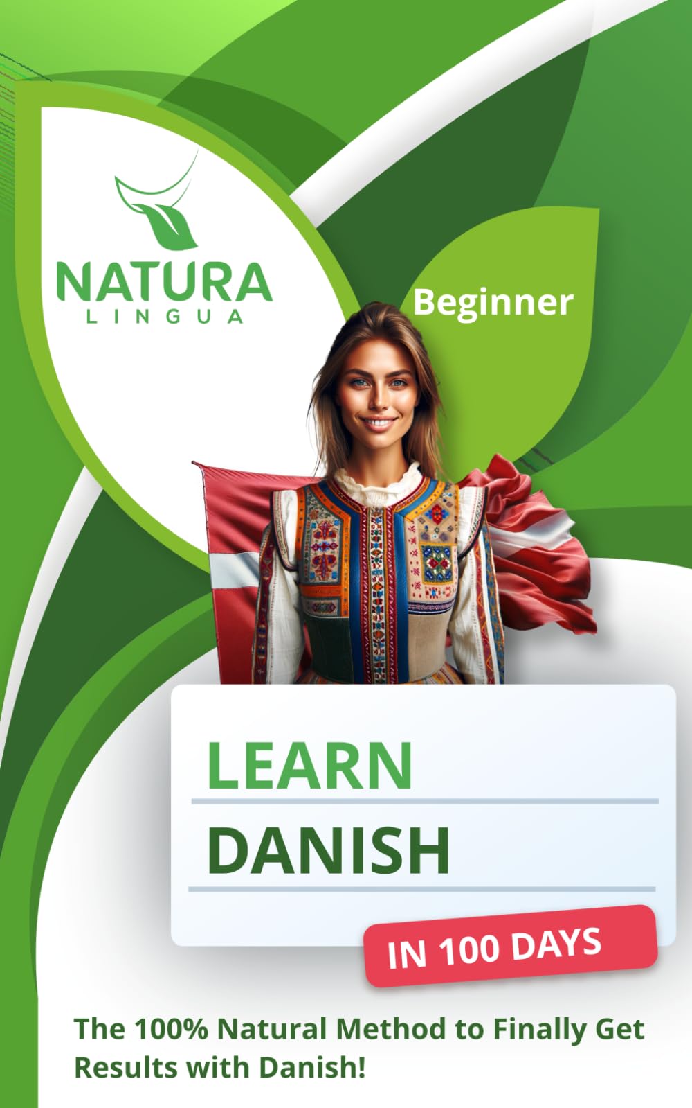 Learn Danish in 100 Days: The 100% Natural Method to Finally Get Results with Danish! (For Beginners) Foreign Languages ​​& Dictionaries