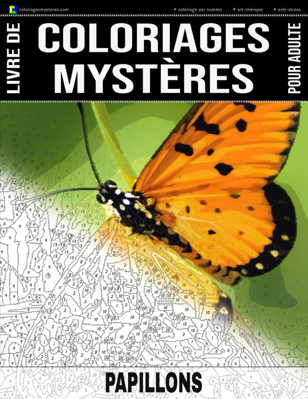 PAPILLONS - Livre de Coloriages Mystères pour adulte - Coloriage par Numéro - Art-Thérapie - Anti-Stress: 20 papillons à colorier + 5 autres dessins ... (Livres de Coloriages Mystères pour adulte) Medicine