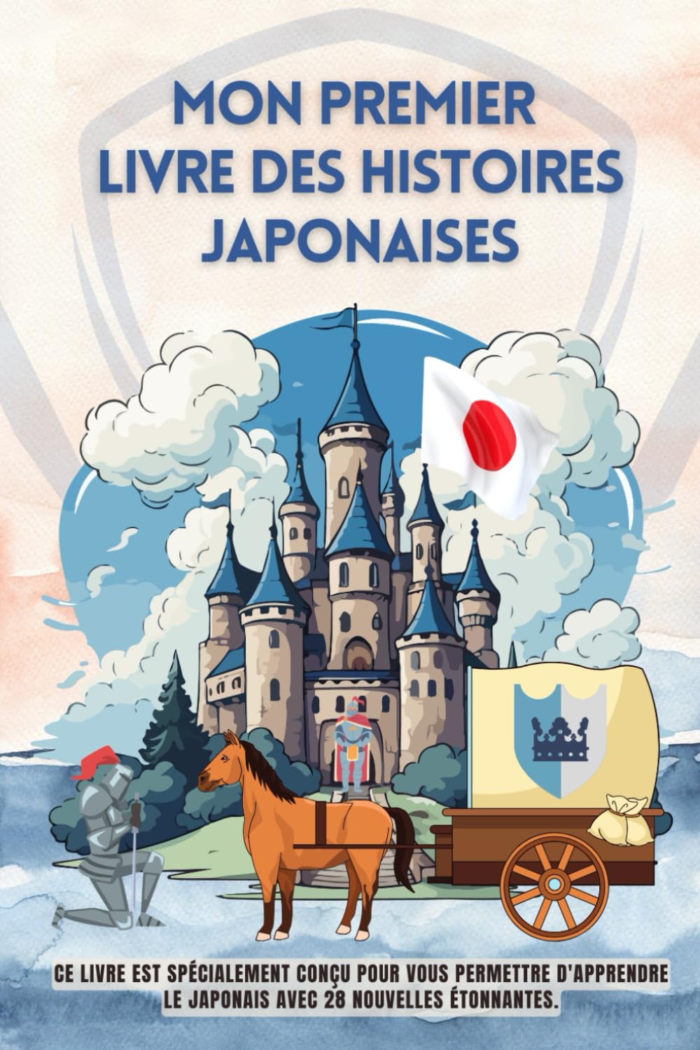 Mon premier livre des histoires japonaises: Ce livre est spécialement conçu pour vous permettre d'apprendre le japonais avec 28 nouvelles étonnantes, ... pour enfants, le japonais pour les débutants book