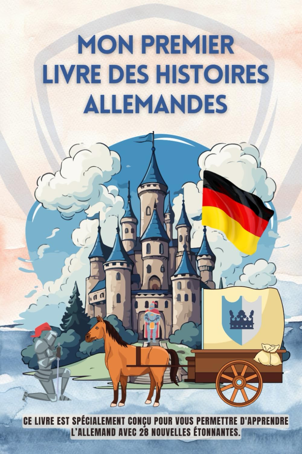Mon premier livre des histoires allemandes: Ce livre est spécialement conçu pour vous permettre d'apprendre l'allemand avec 28 nouvelles étonnantes, ... pour enfants, l'allemand pour les débutants book
