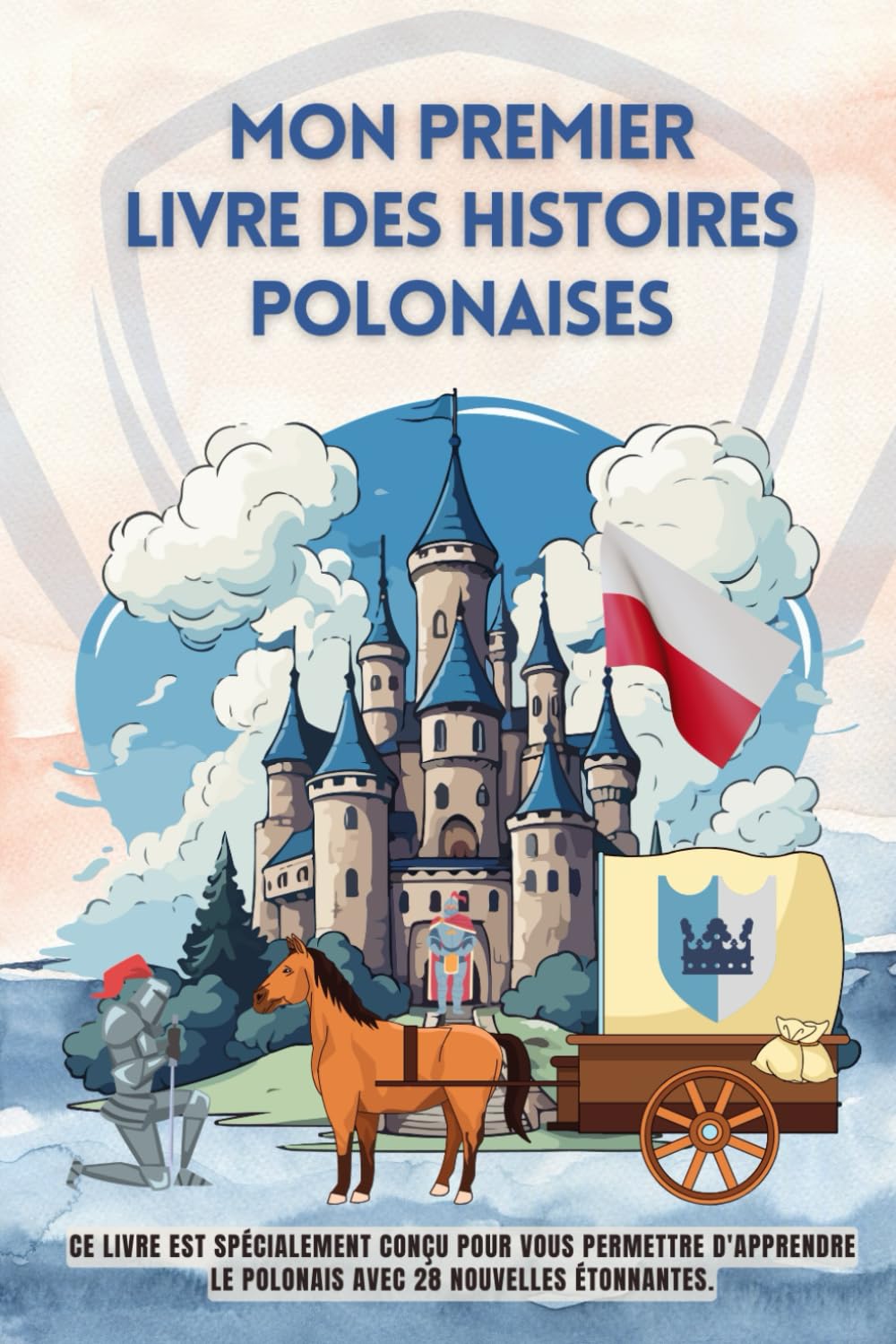 Mon premier livre des histoires polonaises: Ce livre est spécialement conçu pour vous permettre d'apprendre le polonais avec 28 nouvelles étonnantes, ... pour enfants, le polonais pour les débutants book