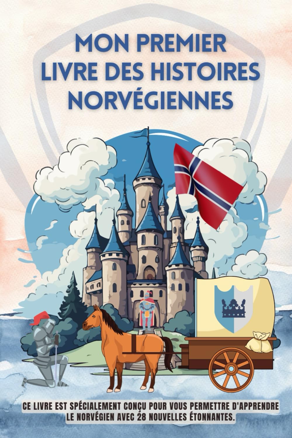 Mon premier livre des histoires norvégiennes: Ce livre est spécialement conçu pour vous permettre d'apprendre le norvégien avec 28 nouvelles ... pour enfants, norvégien pour les débuta book