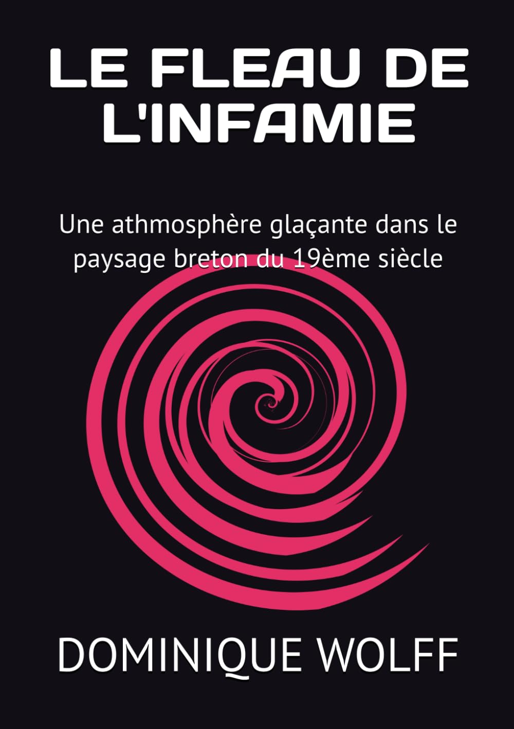 LE FLEAU DE L'INFAMIE: L’OEUVRE COMPLETE DE EUGENE GOASGUEN, FILS DU MORBIHAN book