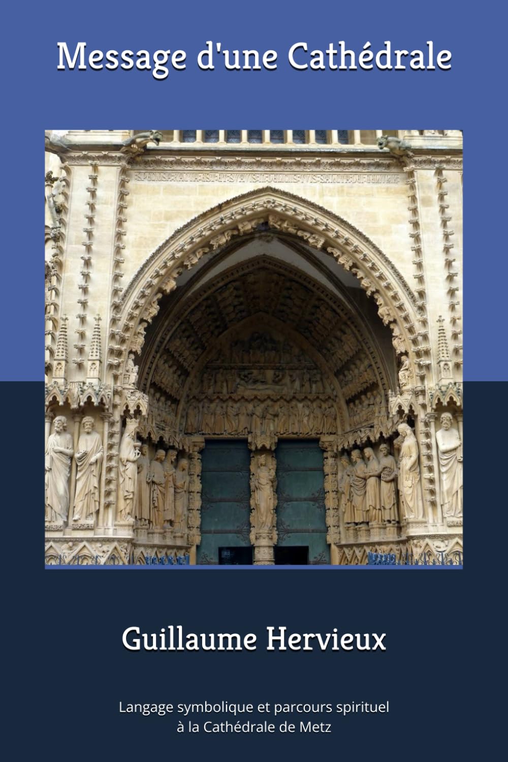 Message d'une Cathédrale: Langages symboliques et parcours spirituel à la Cathédrale de Metz book