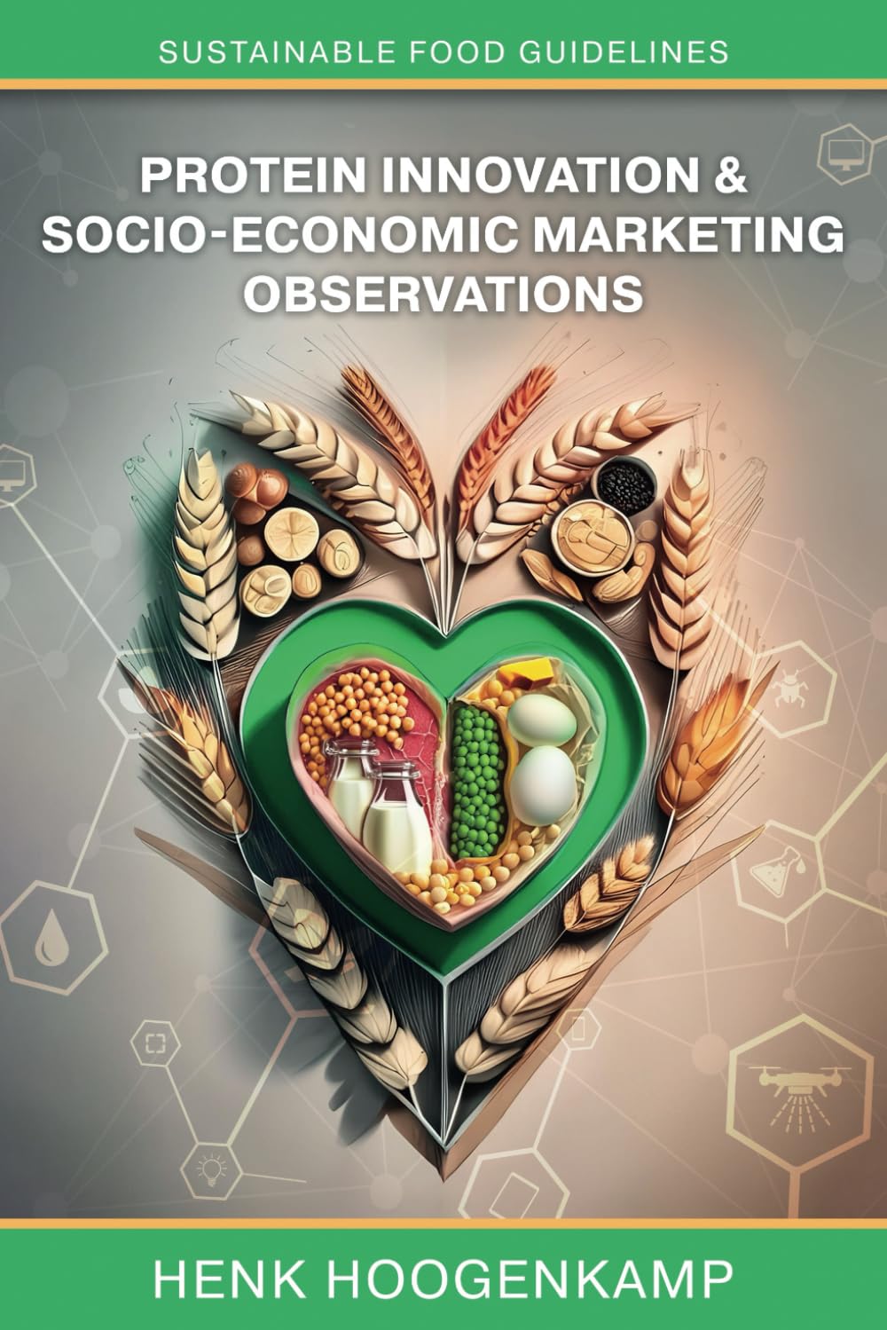 Protein Innovation & Socio-Economic Marketing Observations: Sustainable Food Guidelines Medicine
