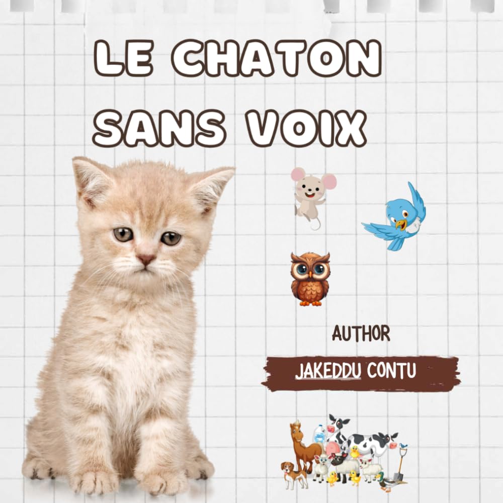 "Le Chaton Sans Voix" Un conte de fées à raconter: Découvrez la Magie d'une Histoire qui Enseigne aux Enfants l'Importance de la Diversité et de l'Amour à Travers les Aventures d'un Chaton Charmant. book