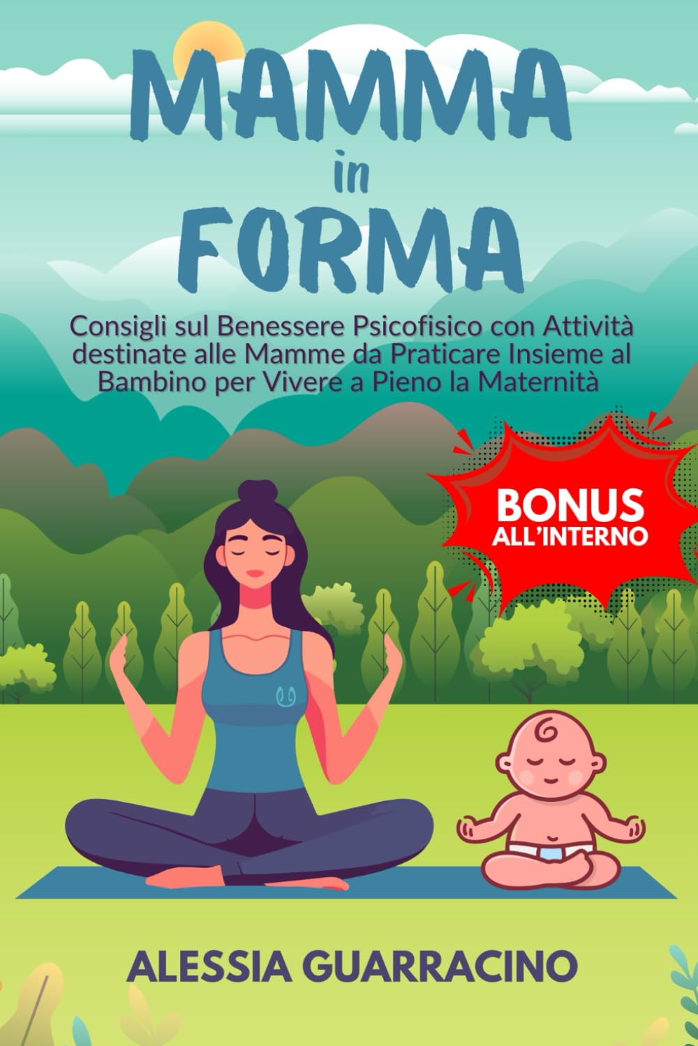 MAMMA IN FORMA: Consigli sul Benessere Psicofisico con Attività destinate alle Mamme da Praticare Insieme al Bambino per Vivere a Pieno la Maternità book