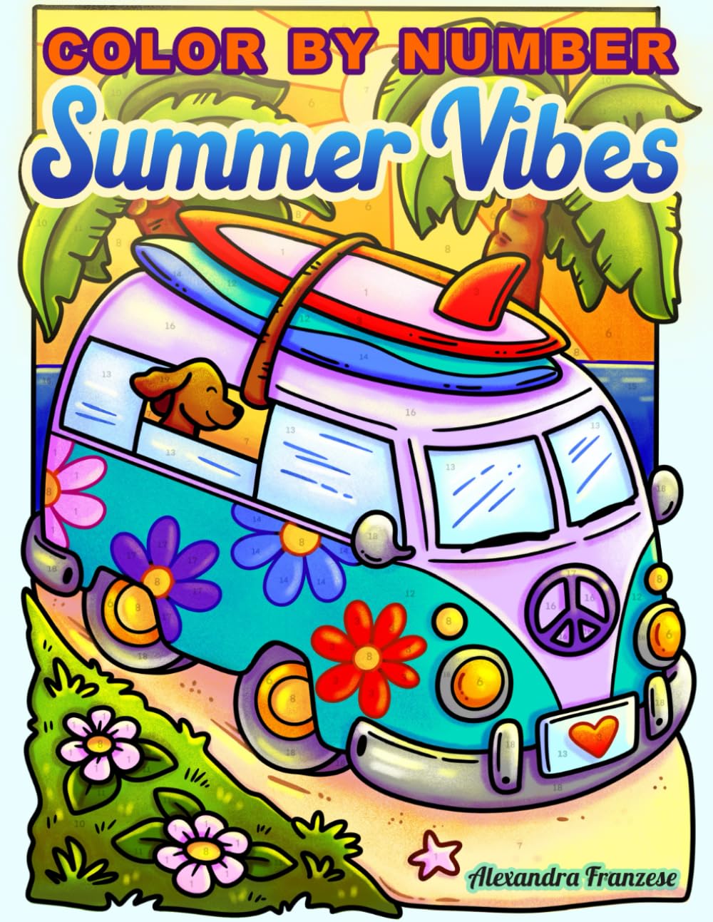 Color By Number Summer Vibes: Fun Beach and Sunset Landscape Images, Relaxing and Stress Relief Activity Pages, For Adults and Kids to Enjoy (Color By Number Coloring Books) Hobbies & Crafts