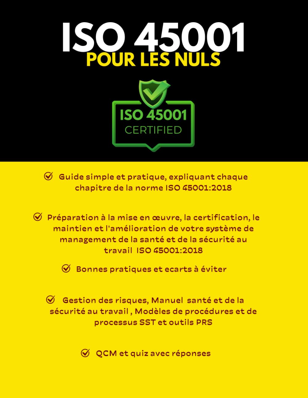 ISO 45001 Pour les Nuls: Guide simple et pratique, expliquant chaque chapitre de la norme ISO 45001:2018 Préparation à la mise en œuvre, la ... de la santé et de la sécurité au travail SST book