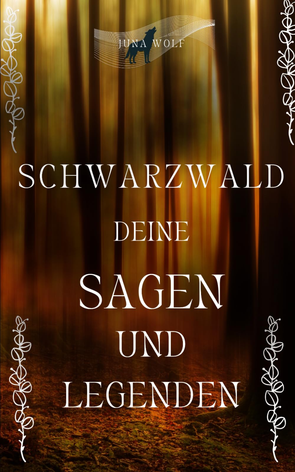 SCHWARZWALD DEINE SAGEN UND LEGENDEN: gestern und heute Fairy Tales & Legends