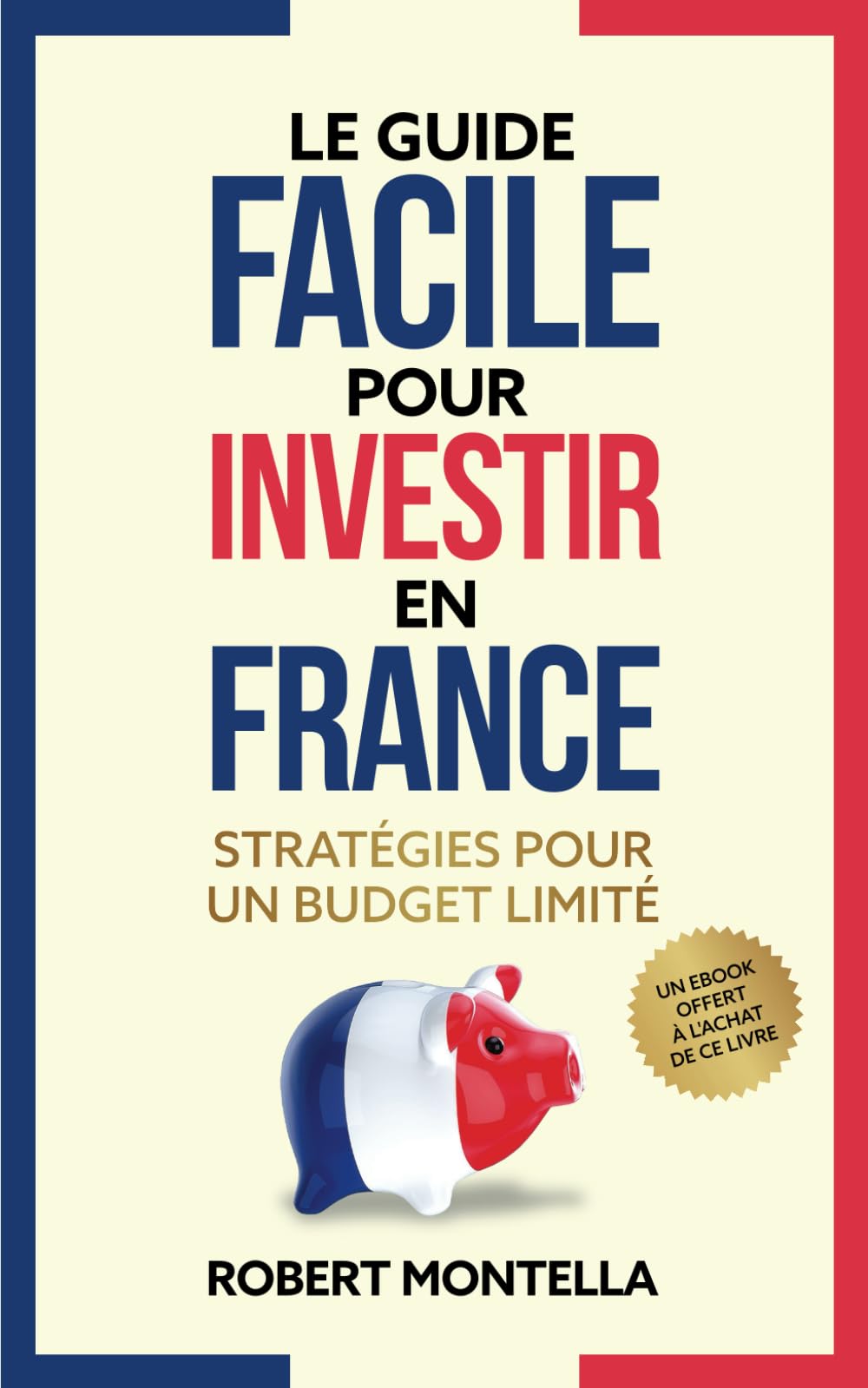Le guide facile pour investir en France: Stratégies pour un budget limité Business, Finance & Career