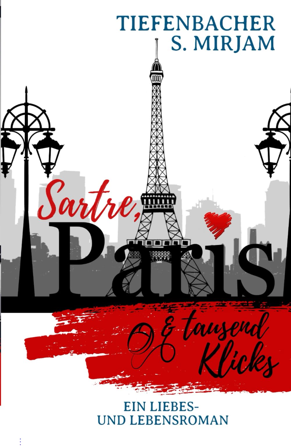 Sartre, Paris und tausend Klicks: Ein Liebes- und Lebensroman Social Sciences