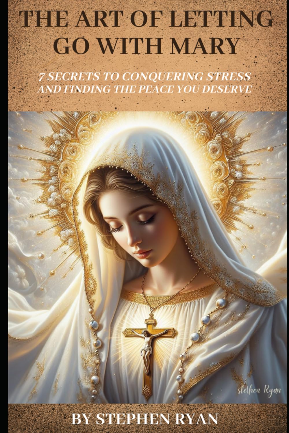 The Art of Letting Go with Mary: Finding Your Inner Calm: 7 Steps to Defeat Stress and Find Your Peace book