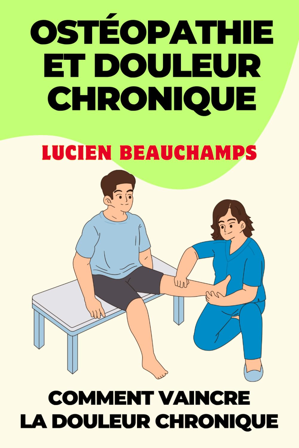 OSTÉOPATHIE ET DOULEUR CHRONIQUE: Libérez-Vous De La Douleur Chronique book